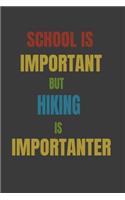 School Is Important But Hiking Is Importanter