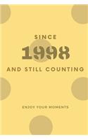 Since 1998 And Still Counting, Diary Notebook with a beautiful cover and a quote to enjoying writing your diary ideas and notes, 6*9