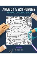 Area 51 & Astronomy: AN ADULT COLORING BOOK: Area 51 & Astronomy - 2 Coloring Books In 1