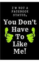 You Don't Have To Like Me!