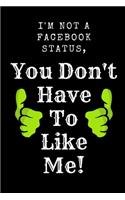 You Don't Have To Like Me!