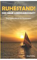 Ruhestand! Der neue Lebensabschnitt