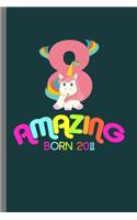 Amazing Born 2011: 8th Birthday Celebration Gift Amazing Since 2011 Party Birth Anniversary (6"x9") Dot Grid notebook Journal to write in