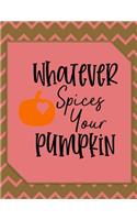 Whatever Spices Your Pumpkin