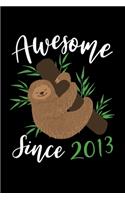 Awesome Since 2013: Sloth Birthday - 6th Birthday Journal for Woman - Happy 6th Birthday Present Blank Lined Notebook