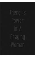 There is power in a praying woman: A 101 Page Prayer notebook Guide For Prayer, Praise and Thanks. Made For Men and Women. The Perfect Christian Gift For Kids, Teens, College Students