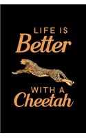 Life Is Better With A Cheetah: Blank Lined Journal Notebook, 6" x 9", Cheetah journal, Cheetah notebook, Ruled, Writing Book, Notebook for Cheetah lovers, International Cheetah Da