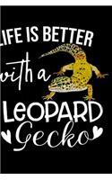 Life Is Better With A Leopard Gecko