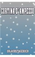Cortina d' Ampezzo Urlaubstagebuch: Reisetagebuch für Cortina d' Ampezzo. Ideal für Skiurlaub, Winterurlaub oder Schneeurlaub. Mit vorgefertigten Seiten und freien Seiten für Reiseerin