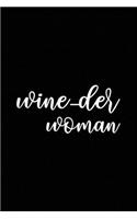 Wine -der Woman: Line Journal, Diary Or Notebook For Wine Lover. 110 Story Paper Pages. 6 in x 9 in Cover.