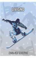 Livigno - Notiz- und Tagebuch: Winterurlaub in Livigno. Ideal für Skiurlaub, Winterurlaub oder Schneeurlaub. Mit vorgefertigten Seiten und freien Seiten für Reiseerinnerungen. Eig