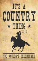 It's a Country Thing You Wouldn't Understand