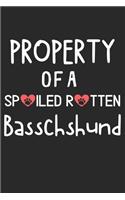 Property Of A Spoiled Rotten Basschshund: Lined Journal, 120 Pages, 6 x 9, Basschshund Dog Gift Idea, Black Matte Finish (Property Of A Spoiled Rotten Basschshund Journal)