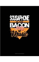 Sousaphone Is the Bacon Of Music