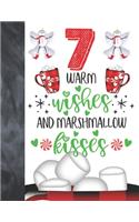 7 Warm Wishes And Marshmallow Kisses