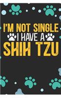 I'm Not Single I Have a Shih Tzu