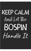 Keep Calm And Let The Bospin Handle It