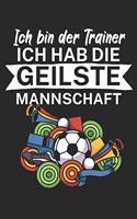 Ich bin Trainer Ich hab die geilste Mannschaft