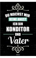 Du machst mir keine Angst ich bin Konditor und Vater Notizbuch: Konditor Journal DIN A5 liniert 120 Seiten Geschenk
