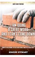 I Am Doing a Great Work and I Can't Come Down