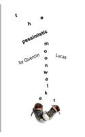 The Pessimistic Moonwalker