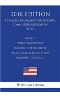 2014-04-21 Energy Conservation Program - Test Procedure for Commercial Refrigeration Equipment - Final Rule (US Energy Efficiency and Renewable Energy Office Regulation) (EERE) (2018 Edition)