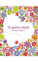 Libro para colorear Te quiero, mamá 2