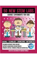 50 New STEM Labs - Science Experiments for Kids