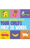 Turkish Children's Book: Your Child's First 30 Words