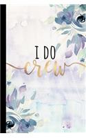 I Do Crew: College Ruled Bridesmaid Journal, Bride Tribe Gifts, Bridesmaid Notebook For Notes, Planning, Organizer, Bridesmaid Gifts, 6x9 Notebook