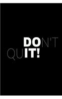 Don't Quit - Do it