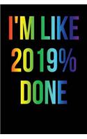 I'm Like 2019% Done