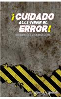 ¡Cuidado allí viene el Error!