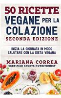 50 RICETTE VEGANE PER LA COLAZIONE SECONDA EDIZiONE