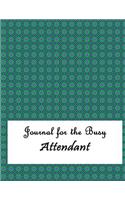 Journal for the Busy Attendant