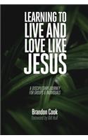 Learning to Live and Love Like Jesus