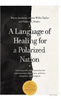 A Language of Healing for a Polarized Nation
