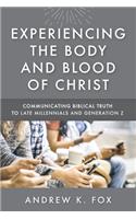 Experiencing the Body and Blood of Christ