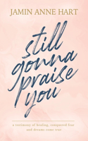 Still Gonna Praise You