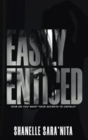 Easily Enticed Second Edition