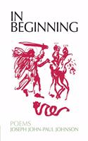 In Beginning: Poems