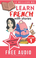 LEARN FRENCH WITH STORIES (LE MEILLEUR MOI Volume 1)