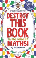Destroy This Book in the Name of Maths: Pythagoras Edition: (Wreck This Activity Book)