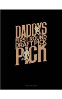 Daddy's First Round Draft Pick: Unruled Composition Book