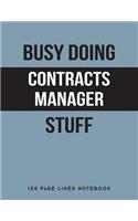 Busy Doing Contracts Manager Stuff: 150 Page Lined Notebook