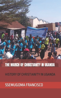 March of Christianity in Uganda