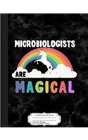 Microbiologists Are Magical Composition Notebook: College Ruled 93/4 X 71/2 100 Sheets 200 Pages for Writing