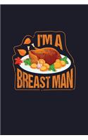 I'm a Breast Man: College Ruled Line Paper Blank Journal to Write in - Lined Writing Notebook for Middle School and College Students