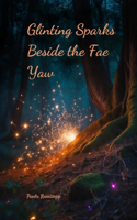 Glinting Sparks Beside the Fae Yaw