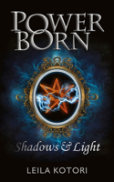 Power Born: Shadows and Light